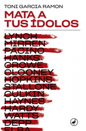 Mata a tus ídolos, Toni Garcia - EDITORIAL CATEDRAL