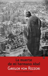 SEXTO PISO, La muerte de mi hermano Abel, Gregor Von Rezzori - SEXTO PISO
