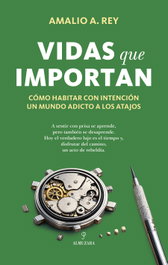 Vidas que importan, Amalio A. Rey - Almuzara Editorial