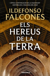 DEBUTXACA Els hereus de la terra, Ildefonso Falcones - DEBUTXACA