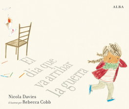 El día que va arribar la guerra, Nicola Davies - ALBA