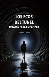 Los ecos del túnel, Vicente Chulvi - LOTO AZUL