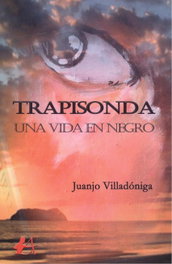 TRAPISONDA: UNA VIDA EN NEGRO, Juanjo Villadóniga - EDITORIAL ADARVE