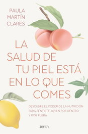 La salud de tu piel está en lo que comes, Paula Martín Clares - ZENITH