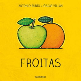 KALANDRAKA FROITAS, Antonio Rubio; Oscar Villán - KALANDRAKA