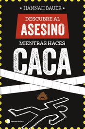 Descubre al asesino mientras haces caca, Hannah Bauer - TEMAS HOY