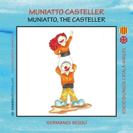 ONADA EDICIONS, Muniatto casteller - Olga Besolí Montserrat