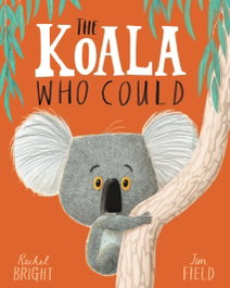 THE KOALA WHO COULD, Rachel Bright - HACHETTE CHILDREN'S GROUP
