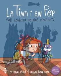 CRUILLA La Tina i en Pop 7: Vull conèixer els Reis d'Orient!