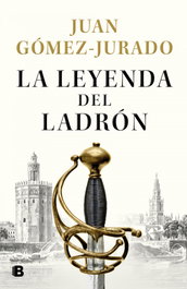 EDICIONES B, La leyenda del ladrón, Juan Gómez-Jurado - EDICIONES B