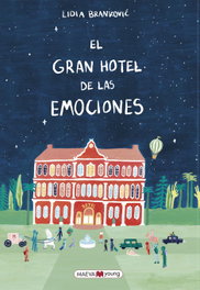 MAEVA EDICIONES, El gran hotel de las emociones, Lidia Brankovic - MAEVA EDICIONES