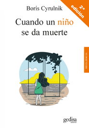 Cuando un niño se da muerte, Boris Cyrulnik - GEDISA EDITORIAL