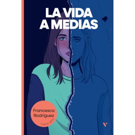 La vida a medias, Francesca Rodríguez - VICENS VIVES