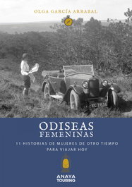ANAYA, Odiseas femeninas. 11 Historias de mujeres de otro tiempo para viajar hoy