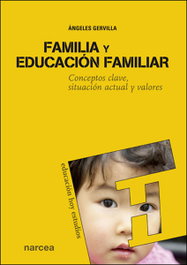 Familia y educación familiar, Angeles Gervilla Castillo - NARCEA
