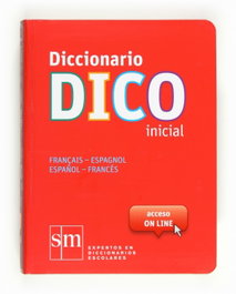 SM, Diccionario Dico Inicial. Français - Espagnol / Español - Francés - SM