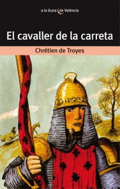 BROMERA EDICIONS, El cavaller de la carreta, Chretien De Toyes - BROMERA EDICIONS