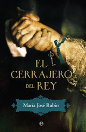 Cerrajero del rey, Mª Jose Rubio - LA ESFERA DE LOS LIBROS