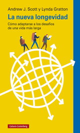 GALAXIA GUTENBERG, La nueva longevidad, Lynda Gratton - GALAXIA GUTENBERG