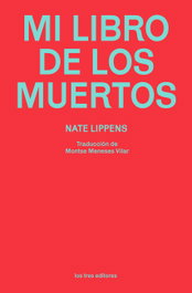 Mi libro de los muertos, Nate Lippens - LOS TRES EDITORES