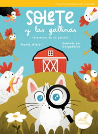EDITORIAL GUSANILLO, Solete y las gallinas - Mis primeras lecturas con Gusanillo