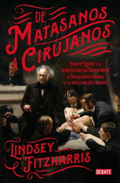 De matasanos a cirujanos, Lindsey Fitzharris - DEBATE