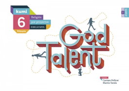 EDELVIVES, God talent 6ºprimaria. Proyecto Kumi. Religión 2017