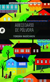 Abecedario de pólvora, Yordán Radíchkov - AUTOMATICA EDITORIAL