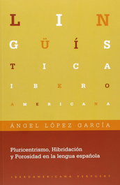 IBEROAMERICANA - VERVUERT, Pluricentrismo hibridacion y porosidad en lengua española - IBEROAMERICANA - VERVUERT