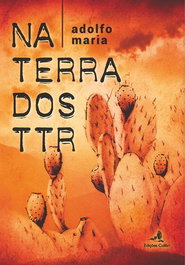 Na Terra dos TTR, Adolfo Maria - EDIÇOES COLIBRI