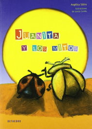 Juanita y mitos, Angélica Sátiro - OCTAEDRO EDICIONES