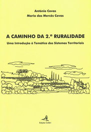 EDIÇOES COLIBRI, A Caminho da 2ª Ruralidade - Uma Introdução à Temática dos Sistemas Territoriais