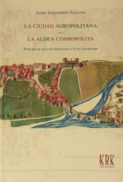 CIUDAD AGROPOLITANA: ALDEA COSMOPOLITA, Jaime Izquierdo Vallina - KRK EDICIONES