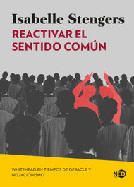 Reactivar el sentido común, Isabelle Stengers - NEED EDICIONES