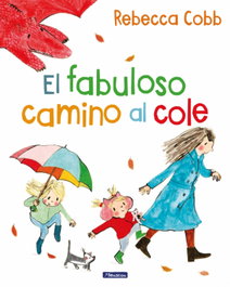 BEASCOA, El fabuloso camino al cole - Rebecca Cobb