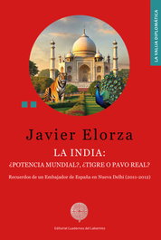 La India: ¿potencia mundial?, ¿tigre o pavo real?, Francisco Javier Elorza Cavengt - CUADERNOS DEL LABERINTO