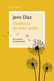 Violència en tres actes, Jenn Díaz - LA MAGRANA