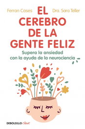 El cerebro de la gente feliz, Dra. Sara Teller - DEBOLSILLO