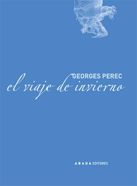 Abada Editores, El viaje de invierno, Georges Perec - Abada Editores