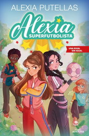 Alexia Superfutbolista 3 - Una rival sin igual, Alexia Putellas - ALFAGUARA