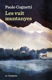 Les vuit muntanyes, Paolo Cognetti - LA CAMPANA
