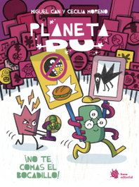 LIANA EDITORIAL, Planeta PU. ¡No te comas el bocadillo!