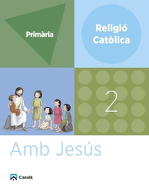 Religió 2 Primària Amb Jesús, Lluís Fabregat Torrents - CASALS,EDITORIAL S.A.