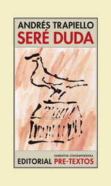 Seré duda, Andrés Trapiello - Pre-Textos