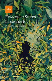 PROA EDICIONS, La casa de foc, Francesc Serés - PROA EDICIONS