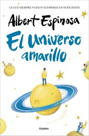 GRIJALBO, El universo amarillo (TD), Albert Espinosa - GRIJALBO