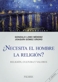 ¿Necesita el hombre la religión?, Gonzalo Lobo - PALABRA