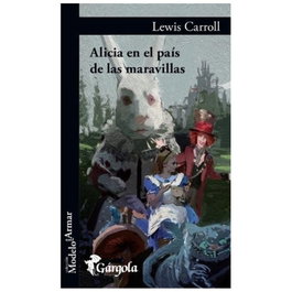 Alicia en el país de las maravillas, Lewis Carroll - GARGOLA EDICIONES