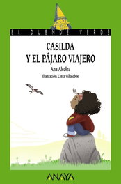 ANAYA, Casilda y el pájaro viajero - Ana Alcolea
