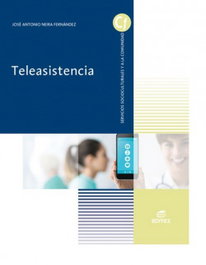 EDITEX, Teleasistencia 2018 Grado Medio Atención a Personas en Situación de Dependencia - 2018